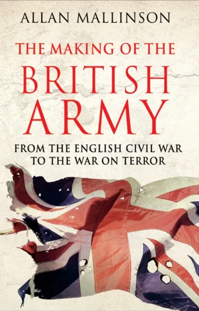 Making Of The British Army