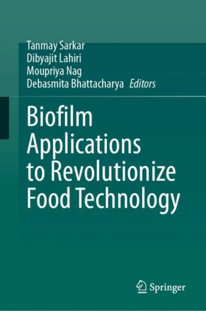 Biofilm Applications to Revolutionize Food Technology