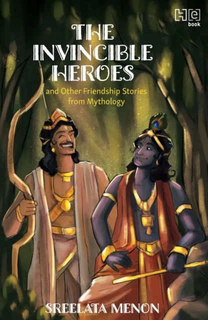 Invincible Heroes and Other Friendship Stories from Mythology