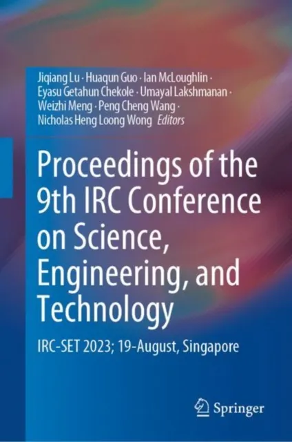 Proceedings of the 9th IRC Conference on Science, Engineering, and Technology