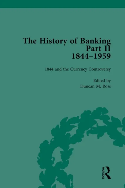 History of Banking II, 1844-1959 Vol 1