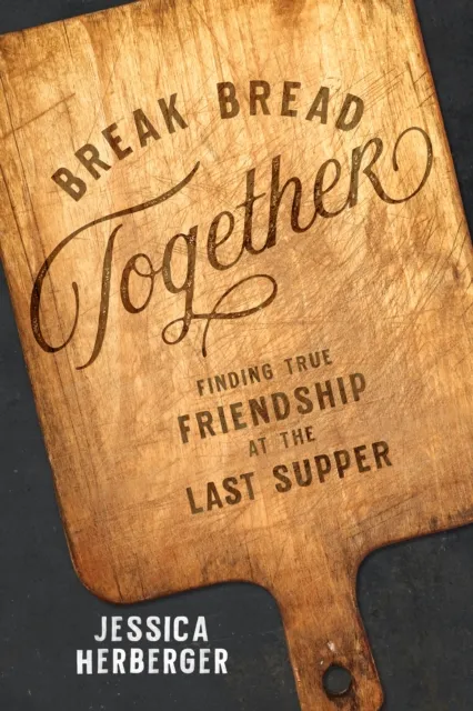 Break Bread Together