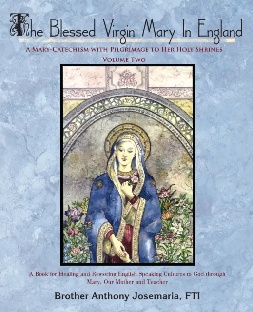 Blessed Virgin Mary in England: Vol. Ii