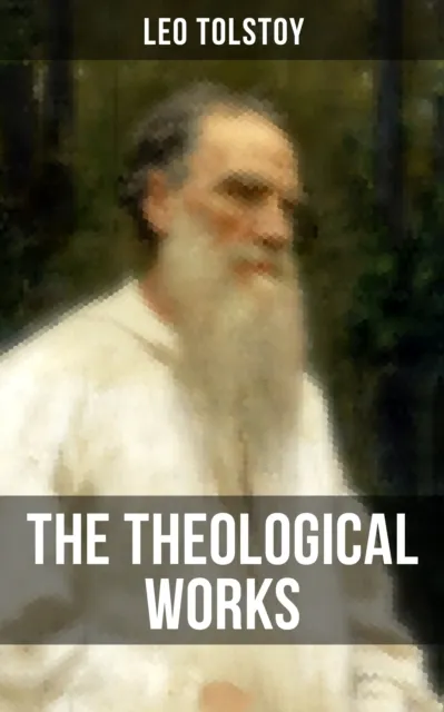 Theological Works of Leo Tolstoy