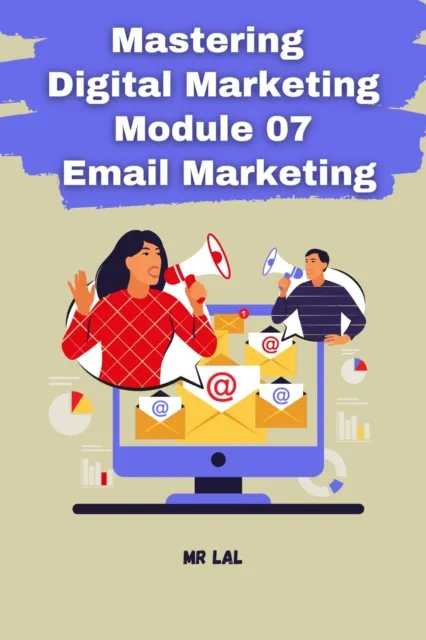 Mastering Digital Marketing Module 07 Email Marketing