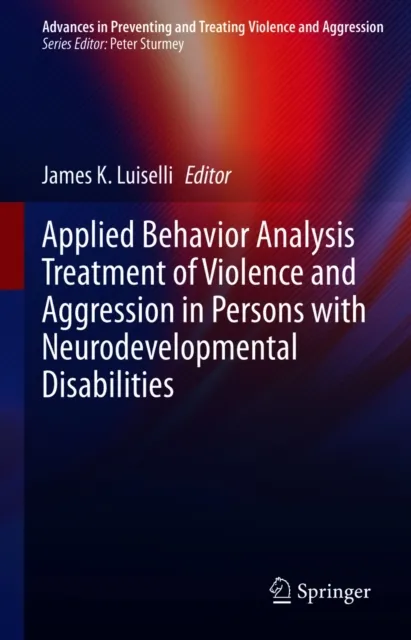 Applied Behavior Analysis Treatment of Violence and Aggression in Persons with Neurodevelopmental Disabilities