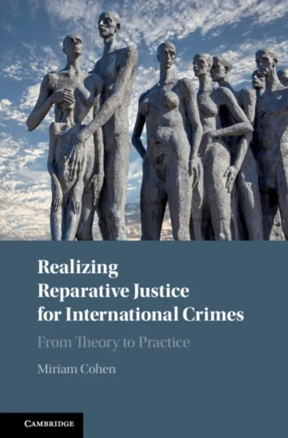 Realizing Reparative Justice for International Crimes