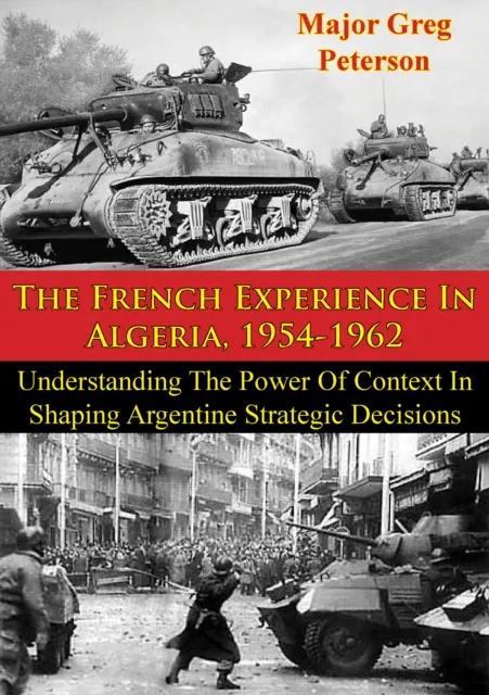 French Experience In Algeria, 1954-1962: Blueprint For U.S. Operations In Iraq