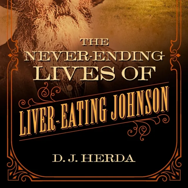 Never-Ending Lives of Liver-Eating Johnson