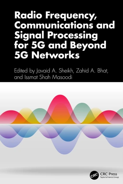 Radio Frequency, Communications and Signal Processing for 5G and Beyond 5G Networks