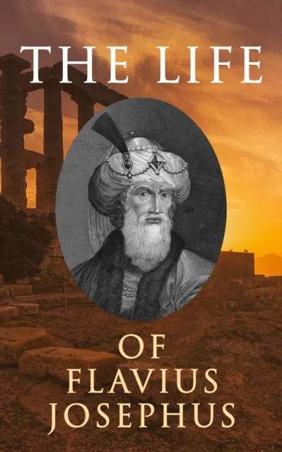 Life of Flavius Josephus: Autobiography