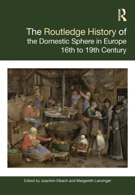 Routledge History of the Domestic Sphere in Europe