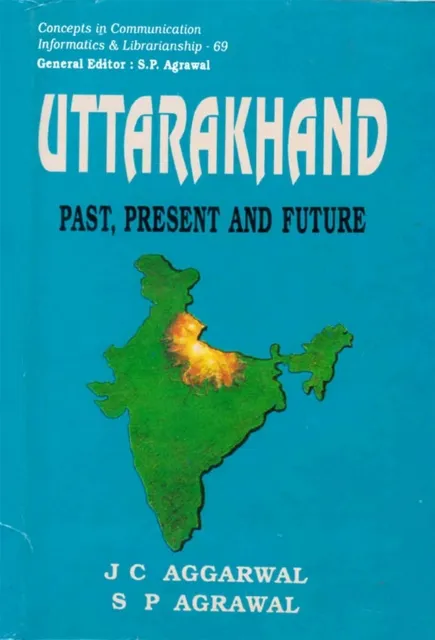 Uttarakhand: Past, Present and Future