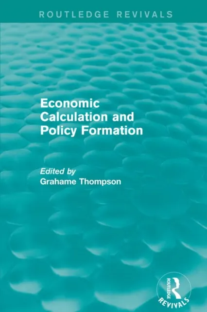 Economic Calculations and Policy Formation (Routledge Revivals)
