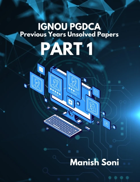 IGNOU PGDCA Previous Years Unsolved Papers Part 1