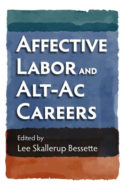 Affective Labor and Alt-Ac Careers