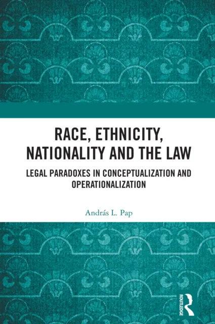 Race, Ethnicity, Nationality and the Law