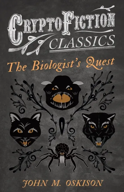 Biologist's Quest (Cryptofiction Classics - Weird Tales of Strange Creatures)