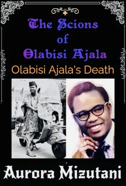 Scions of Olabisi Ajala: Olabisi Ajala's Death