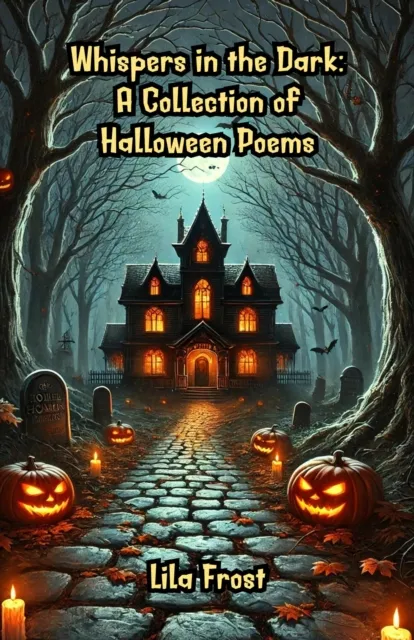 Whispers in the Dark: A Collection of Halloween Poems