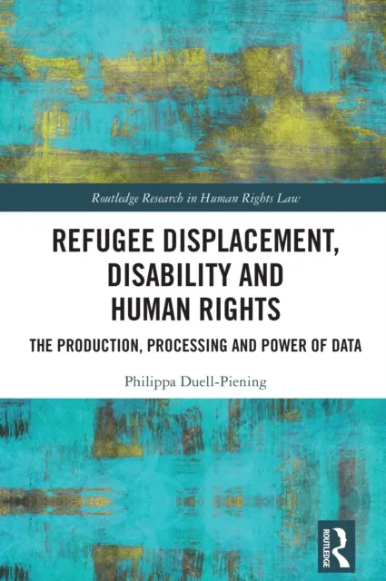 Refugee Displacement, Disability and Human Rights
