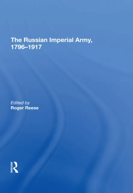 Russian Imperial Army 1796,1917