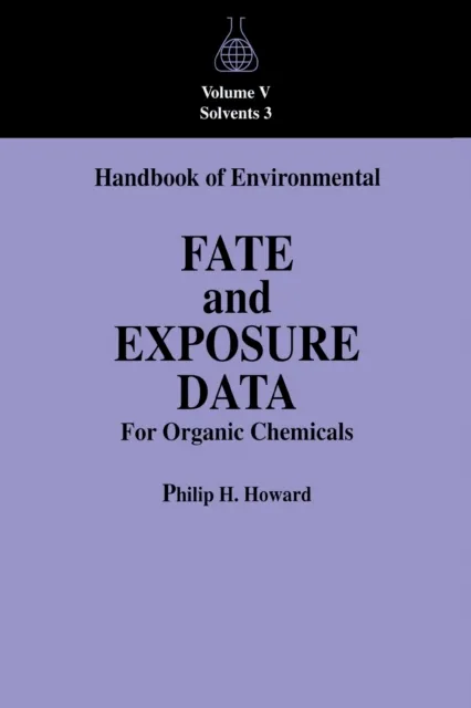 Handbook of Environmental Fate and Exposure Data For Organic Chemicals, Volume V
