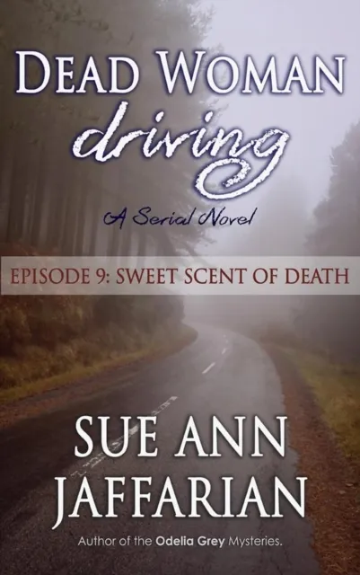 Dead Woman Driving: Episode 9: Sweet Scent of Death