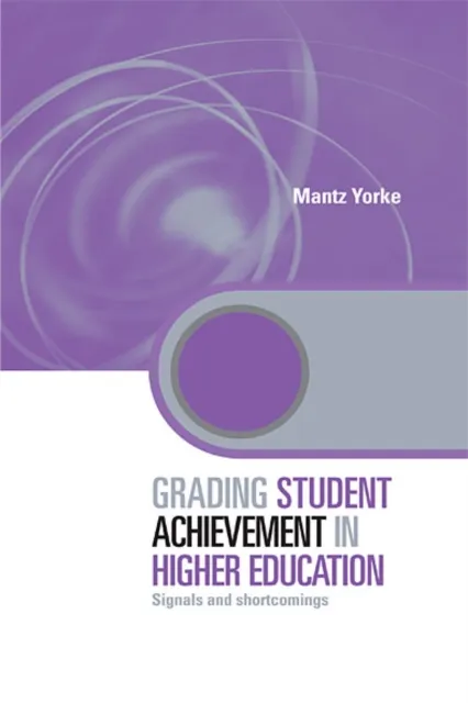Grading Student Achievement in Higher Education