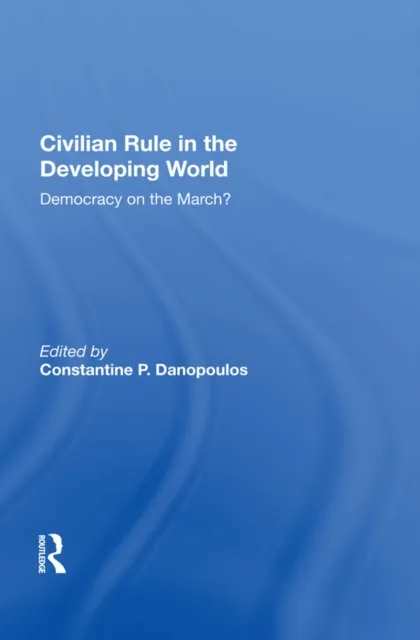 Civilian Rule in the Developing World