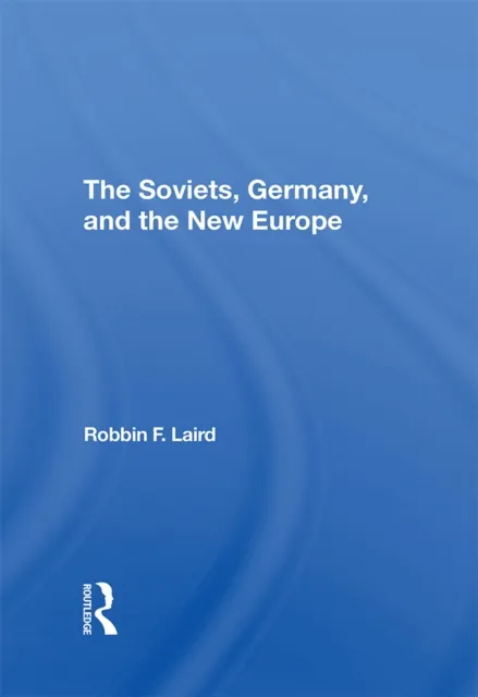 Soviets, Germany, And The New Europe