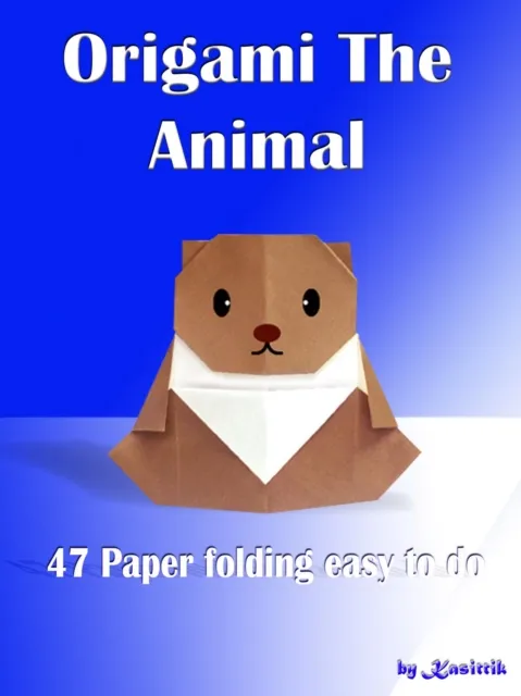 Origami The Animal - 47 Paper Folding Easy To Do