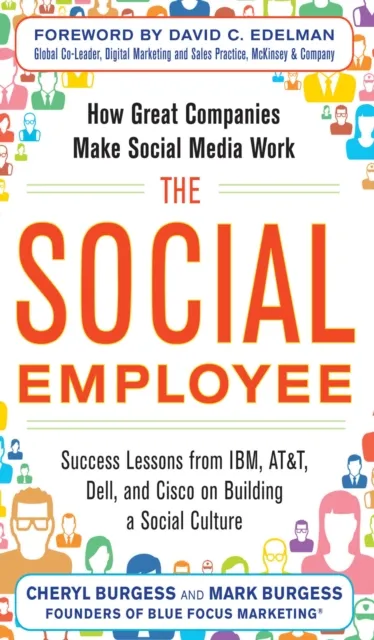 Social Employee: How Great Companies Make Social Media Work