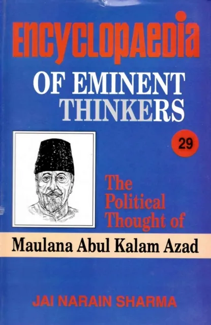 Encyclopaedia of Eminent Thinkers (The Political Thought of Maulana Abul Kalam Azad)