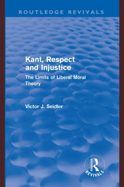 Kant, Respect and Injustice (Routledge Revivals)