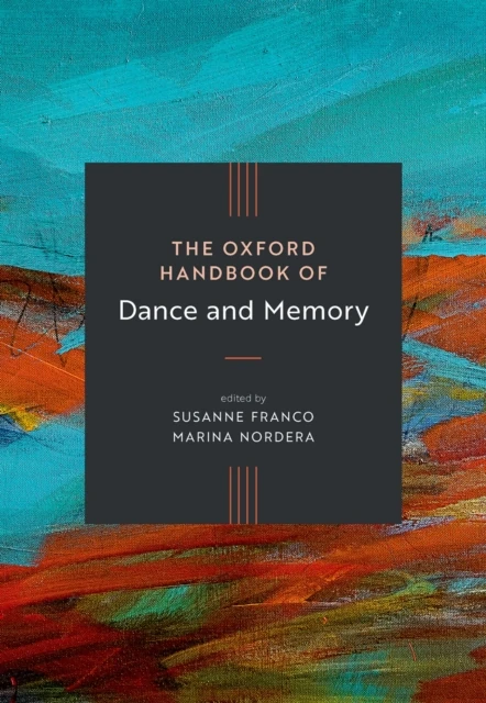 Oxford Handbook of Dance and Memory