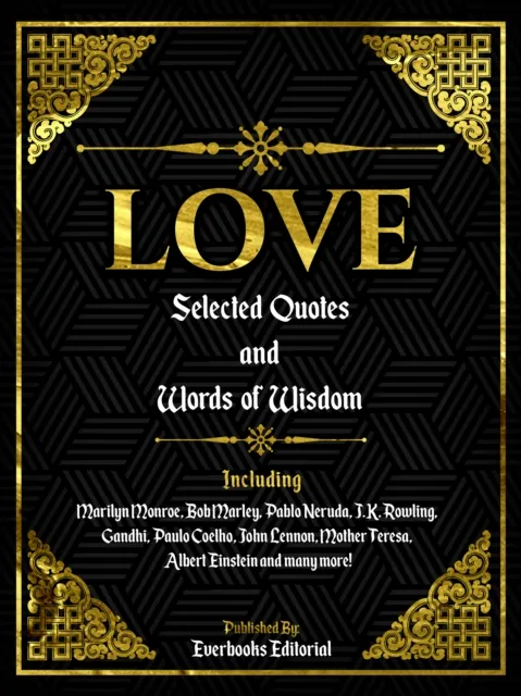 Love: Selected Quotes And Words Of Wisdom