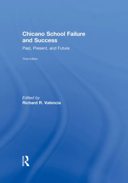 Chicano School Failure and Success
