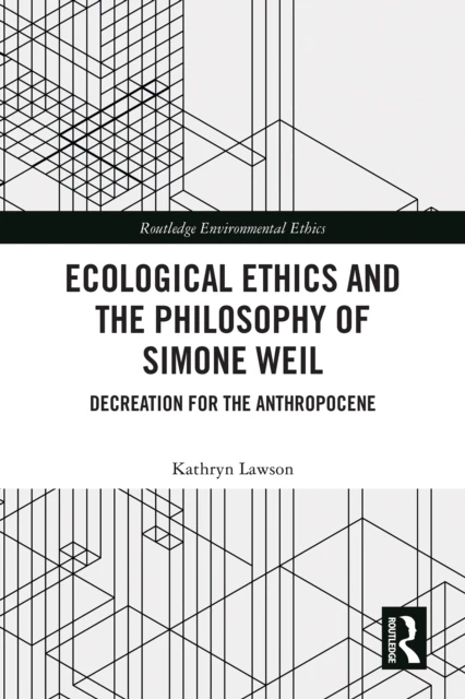 Ecological Ethics and the Philosophy of Simone Weil