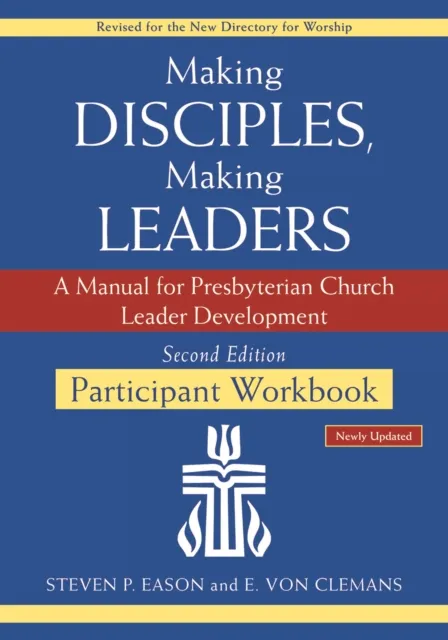 Making Disciples, Making Leaders--Participant Workbook, Updated Second Edition