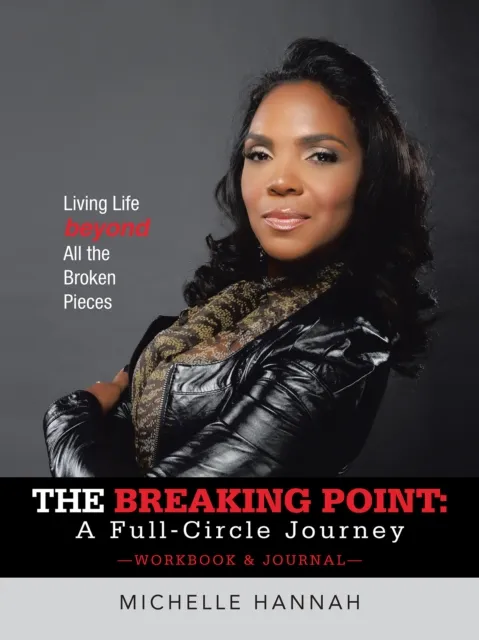Breaking Point: a Full-Circle Journey, Workbook & Journal