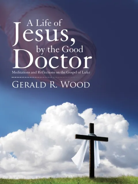 Life of Jesus, by the Good Doctor