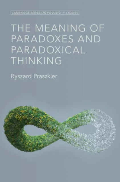 Meaning of Paradoxes and Paradoxical Thinking