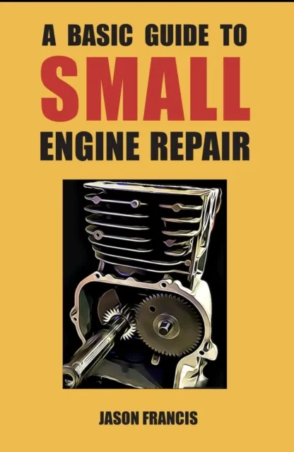 Basic Guide To Small Engine Repair
