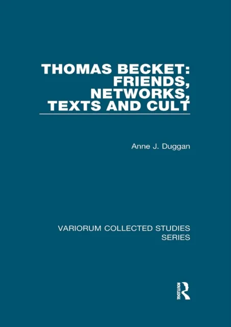 Thomas Becket: Friends, Networks, Texts and Cult