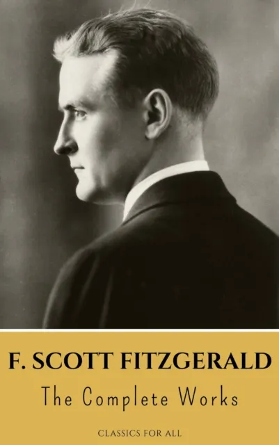 Complete Works of F. Scott Fitzgerald