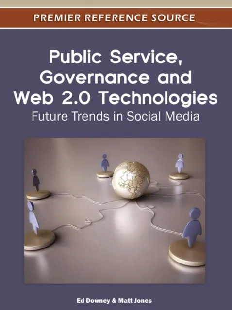 Public Service, Governance and Web 2.0 Technologies: Future Trends in Social Media