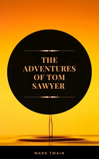 Adventures of Tom Sawyer (ArcadianPress Edition)