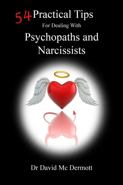 54 Practical Tips For Dealing With Psychopaths and Narcissists