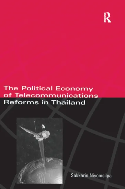 Political Economy of Telecommunicatons Reforms in Thailand